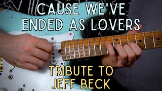 Cause Weve Ended As Lovers Jeff Beck Tribute [upl. by Nash]