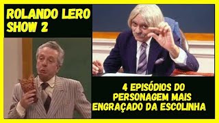 ROLANDO LERO SHOW 2  4 EPISÓDIOS [upl. by Saqaw101]