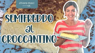 Semifreddo al croccantino  Chiara Maci [upl. by Goodman]