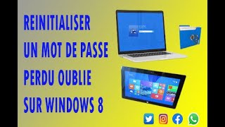 REINITIALISER UN MOT DE PASSE PERDU OUBLIÉ SUR WINDOWS 8 [upl. by Pillyhp]