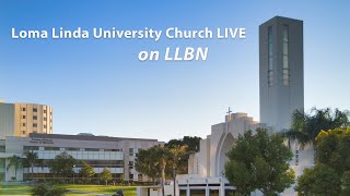 Loma Linda University Church  LIVE [upl. by Llet]