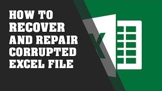 How to Recover and Repair Corrupted Excel File [upl. by Beera486]