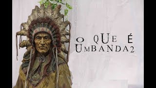 O Que é Umbanda 2  Documentário [upl. by Murton]