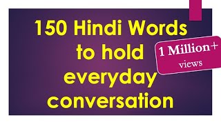 150 Hindi words to hold Everyday Conversation  Learn Hindi through English [upl. by Codel282]