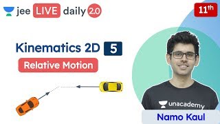 JEE Kinematics 2D L5  Relative Motion  Class 11  Unacademy JEE  Physics  Namo Kaul [upl. by Melak419]