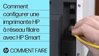 Comment configurer une imprimante HP à réseau filaire avec HP Smart  Imprimantes HP  HP [upl. by Arleta]