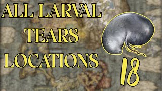 All 18 Larval Tear Locations  Elden Ring [upl. by Pearle]