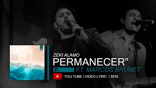 Zeki Alamo  quotPermanecerquot ft Marcos Brunet  Video Lyric [upl. by Dloreh]