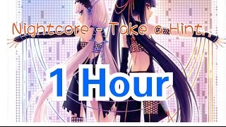 Nightcore  take a hint 1 Hour [upl. by Gruchot295]