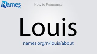 How to Pronounce Louis [upl. by Aneis]