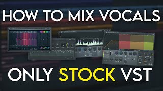 How To Mix Vocals using Only STOCK Plugins  FL Studio Tutorial [upl. by Nivlem]