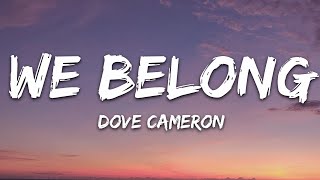 Dove Cameron  We Belong Lyrics [upl. by Irina]