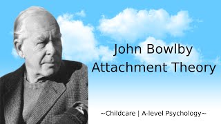 John Bowlby  Attachment Theory [upl. by Ranee29]