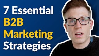 7 Essential B2B Marketing Strategies [upl. by Ahsirt]