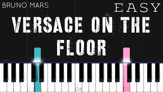 Bruno Mars  Versace On The Floor  EASY Piano Tutorial [upl. by Ytinirt283]