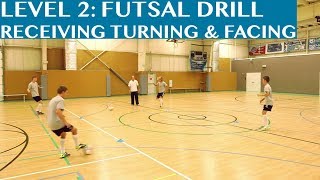 Futsal Training Drill Level 2 Receiving Turning and Facing [upl. by Mchale]