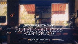 HAUNTED PLACES  HOTEL CONGRESS  TUCSON ARIZONA  MINHISTRY FILMS [upl. by Htiekram]