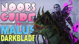 NOOBS GUIDE to MALUS DARKBLADE [upl. by Nohj]