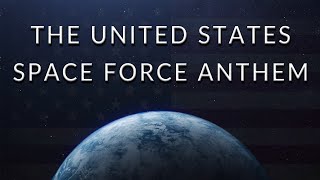 The United States Space Force Anthem [upl. by Chessy]