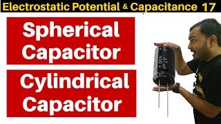 Electrostatic Potential n Capacitance 17  Spherical Capacitor and Cylindrical Capacitor [upl. by Israeli691]