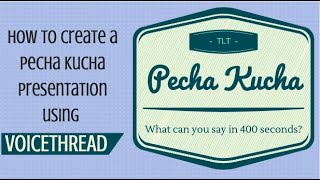 Create a Pecha Kucha presentation in VoiceThread [upl. by Starr]