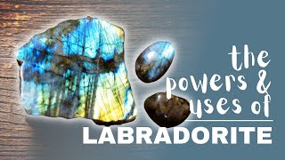 Labradorite Spiritual Meaning Powers And Uses [upl. by Lodie]