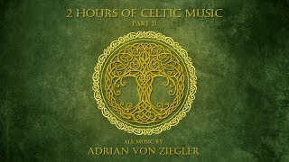 2 Hours of Celtic Music by Adrian von Ziegler Part 23 [upl. by Htaeh661]