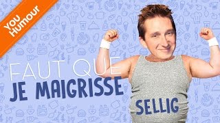 SELLIG  Faut que je maigrisse [upl. by Genevieve]