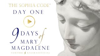 KAIA RA  Day 1 of quot9 Days of Magdalenequot  Activate The Sophia Code® Within You [upl. by Enoyrt]