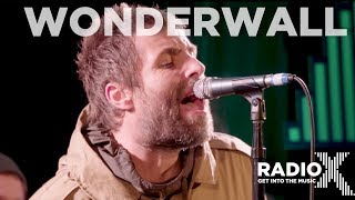 Liam Gallagher  Wonderwall Acoustic  LIVE From The Roof  Radio X session [upl. by Galen983]