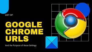 List of hidden Google Chrome URLs and Internal Pages [upl. by Annohsat]