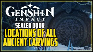 All Ancient Carving Locations Genshin Impact How to Open Dragonspine Sealed Door [upl. by Homovec]