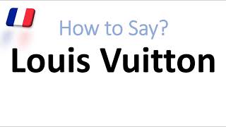 How to Say Louis Vuitton Correctly French Pronunciation Native Speaker [upl. by Isherwood352]