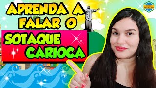 APRENDA A FALAR O SOTAQUE CARIOCA  CARIOQUÊIX [upl. by Nainatrad439]