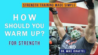 How Should You Warm Up  Strength Training Made Simple 3 [upl. by Aklog]