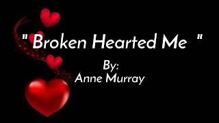 BROKEN HEARTED MElyrics ByAnne Murray [upl. by Stanislas]