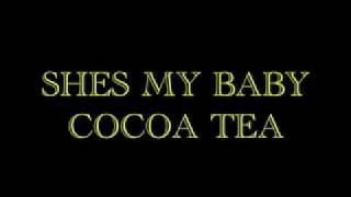 Shes My Baby  Cocoa Tea [upl. by Odnalor]