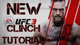 UFC 3 CLINCH TUTORIAL NEW PRACTICE PERFECTION [upl. by Ydneh]