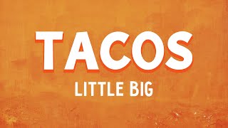 LITTLE BIG  TACOS Lyrics [upl. by Murry]