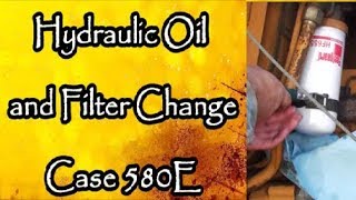 Hydraulic Oil and Filter Change for Case 580E Backhoe [upl. by Errot]