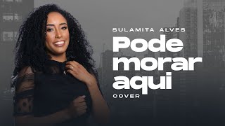 Sulamita Alves  Pode morar aqui Cover [upl. by Oiracam709]