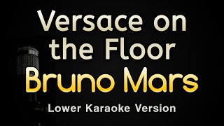 Versace on the Floor  Bruno Mars Karaoke Songs With Lyrics  Lower Key [upl. by Estell445]