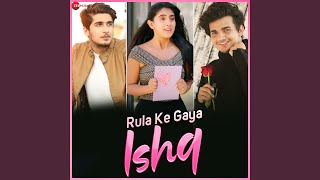 Rula Ke Gaya Ishq [upl. by Powe]