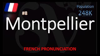 How to Pronounce Montpellier  Top 10 French City Pronunciation [upl. by Morra]