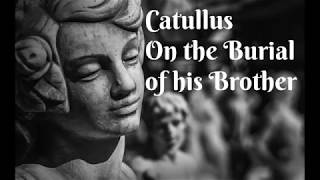 Catullus 101  Ave Atque Vale English [upl. by Ardnala]