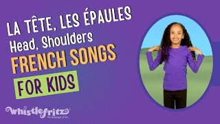 “LA TÊTE LES ÉPAULES” Head Shoulders Knees and Toes  French for Kids by Whistlefritz [upl. by Asilehs]