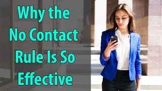 Why The No Contact Rule Is So Effective [upl. by Ocsicnarf]