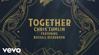 Chris Tomlin  Together Lyric Video ft Russell Dickerson [upl. by Wearing]