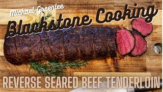 Blackstone Griddle Reverse Seared Beef Tenderloin [upl. by Ayet638]