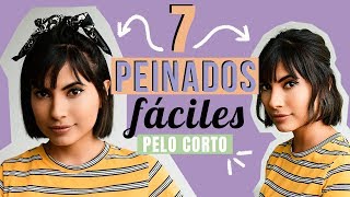 7 Peinados FÁCILES para cabello corto [upl. by Noiramed]